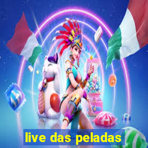 live das peladas